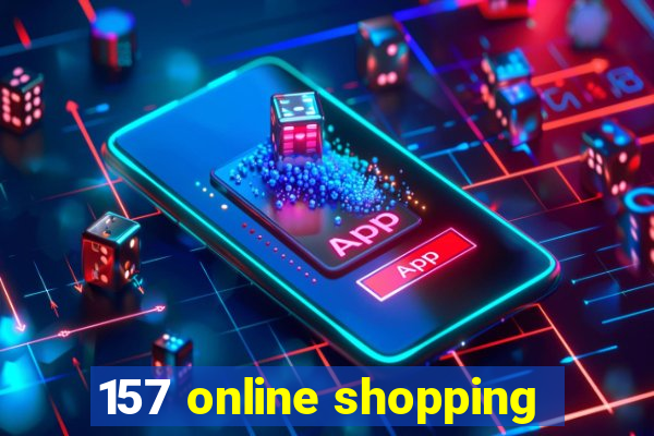 157 online shopping